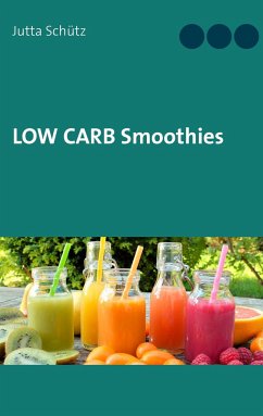 Low Carb Smoothies - Schütz, Jutta