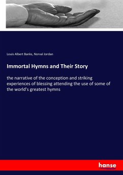 Immortal Hymns and Their Story - Banks, Louis Albert;Jordan, Norval