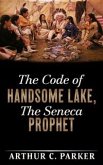 The Code of Handsome Lake, the Seneca Prophet (eBook, ePUB)