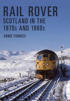 Rail Rover: Scotland in the 1970s and 1980s - Furniss, Arnie