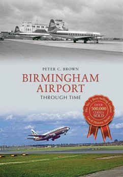 Birmingham Airport Through Time - Brown, Peter C.