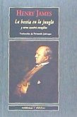 La bestia en la jungla : y otros cuentos escogidos
