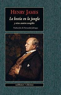 La bestia en la jungla : y otros cuentos escogidos Cover La bestia en la jungla : y otros cuentos escogidos