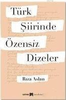 Türk Siirinde Özensiz Dizeler - Aslan, Riza
