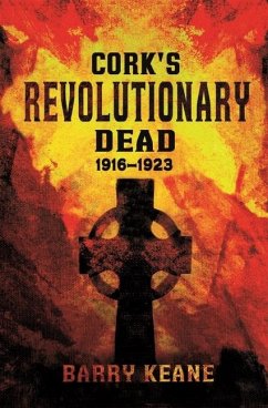 Cork's Revolutionary Dead - Keane, Barry