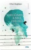 Varligimin Kabul Edildigi Gün