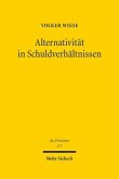 Alternativität in Schuldverhältnissen Alternativität in Schuldverhältnissen