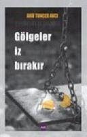 Gölgeler Iz Birakir - Tuncer Avci, Arif