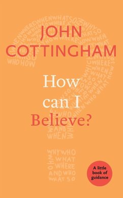 How Can I Believe? - Cottingham, John