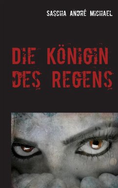 Die Königin des Regens - Michael, Sascha A.