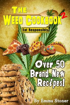 Cover The Weed Cookbook 2 - Medical Marijuana Recipes, Cannabis Cooking Tips & Killer Brownies [HOLIDAY EDITION] (eBook, ePUB)