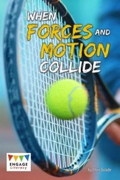 When Forces and Motion Collide - Oxlade, Chris