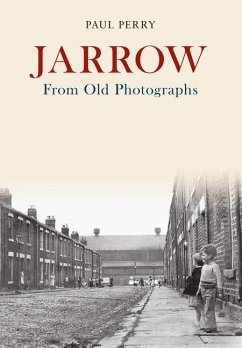 Jarrow from Old Photographs - Perry, Paul