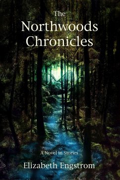 Cover The Northwoods Chronicles: A Novel in Short Stories (eBook, ePUB)