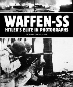 Waffen-SS: Hitler's Elite in Photographs - Ailsby, Christopher