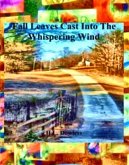 Fall Leaves Cast Into The Whispering Wind (eBook, ePUB)
