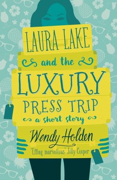 Laura Lake and the Luxury Press Trip (eBook, ePUB) - Holden, Wendy