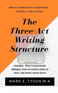 The Three-Act Writing Structure (eBook, ePUB) - Tyson, Mark E