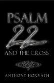 Psalm 22 And The Cross: Or, One Reason So Many of the First Christians Were Jews (eBook, ePUB)