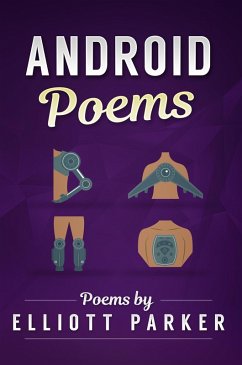 Android Poems (The Elliott Parker Collection, #2) (eBook, ePUB) - Parker, Elliott