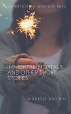 Immortal Mortals and Other Short Stories (eBook, ePUB)