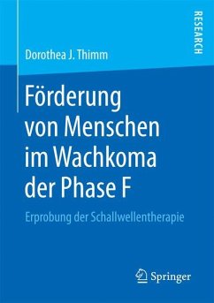Förderung von Menschen im Wachkoma der Phase F - Thimm, Dorothea J.
