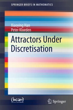 Attractors under Discretisation - Han, Xiaoying;Kloeden, Peter