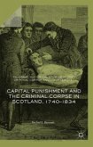 Capital Punishment and the Criminal Corpse in Scotland, 1740¿1834
