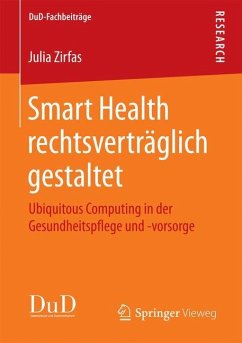 Smart Health rechtsverträglich gestaltet - Zirfas, Julia