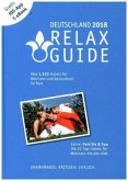 RELAX Guide 2018 Deutschland, kritisch getestet: alle Wellness- und Gesundheitshotels. PLUS: Familie & Spa: die 22 Top-Hotels, m. 1 E-Book
