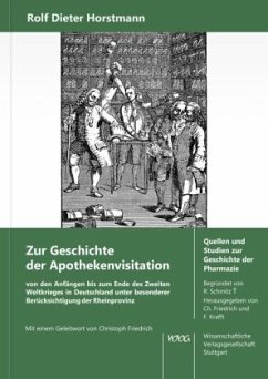 Zur Geschichte der Apothekenvisitation von den Anfängen bis zum Ende des Zweiten Weltkrieges in Deutschland unter besond - Horstmann, Rolf Dieter