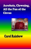 Acrobats, Clowning, all the Fun of the Circus (eBook, ePUB)