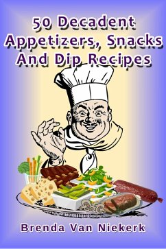 Cover 50 Decadent Appetizers, Snacks And Dip Recipes (50 Decadent Recipes, #20) (eBook, ePUB)