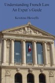 Understanding French Law An Expats Guide (eBook, ePUB)
