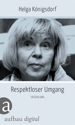 Respektloser Umgang (eBook, ePUB) - Königsdorf, Helga