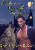 A Siberian Werewolf In London (Siberian Volkov Pack Romance, #2) (eBook, ePUB) A Siberian Werewolf In London (Siberian Volkov Pack Romance, #2) (eBook, ePUB)