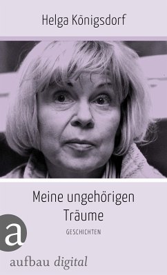 Meine ungehörigen Träume (eBook, ePUB) - Königsdorf, Helga