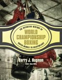The Definitive History of World Championship Boxing (eBook, ePUB)