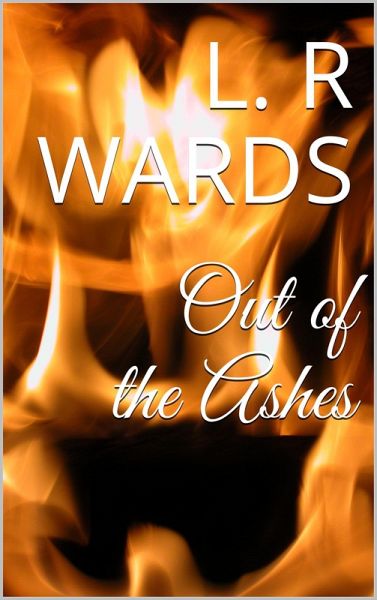 Out of the Ashes (eBook, ePUB) Out of the Ashes (eBook, ePUB)