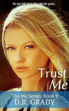 Trust Me (The Me, #3) (eBook, ePUB) - Grady, D. R.