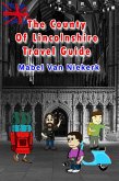 The County Of Lincolnshire - Travel Guide (eBook, ePUB)