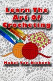 Learn The Art Of Crocheting (eBook, ePUB)