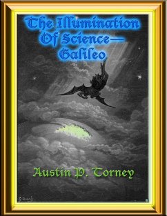 The Illumination of Science-Galileo (eBook, ePUB) - Torney, Austin P.