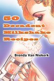 50 Decadent Milkshake Recipes (50 Decadent Recipes, #24) (eBook, ePUB)