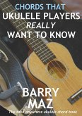 Chords That Ukulele Players Really Want To Know (