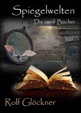 Spiegelwelten Die zwölf Bücher (eBook, ePUB)