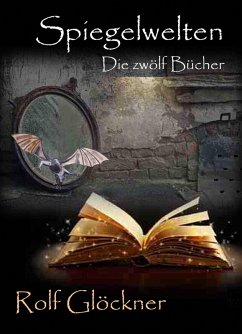 Cover Spiegelwelten Die zwölf Bücher (eBook, ePUB)