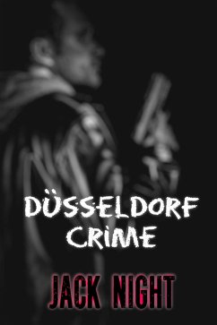 Düsseldorf Crime: Ganz alleine gegen die Mafia (eBook, ePUB) - Night, Jack
