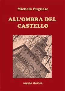 All'ombra del castello (eBook, PDF) - Pugliese, Michela