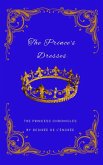 The Prince's Dresses (The Princess Chronicles) (eBook, ePUB)